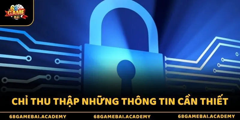 Chính sách bảo mật 1 68 Game Bài chỉ thu thập những thông tin cần thiết