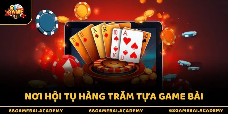 68 Game bài là nơi hội tụ hàng trăm tựa game bài nổi tiếng và hấp dẫn