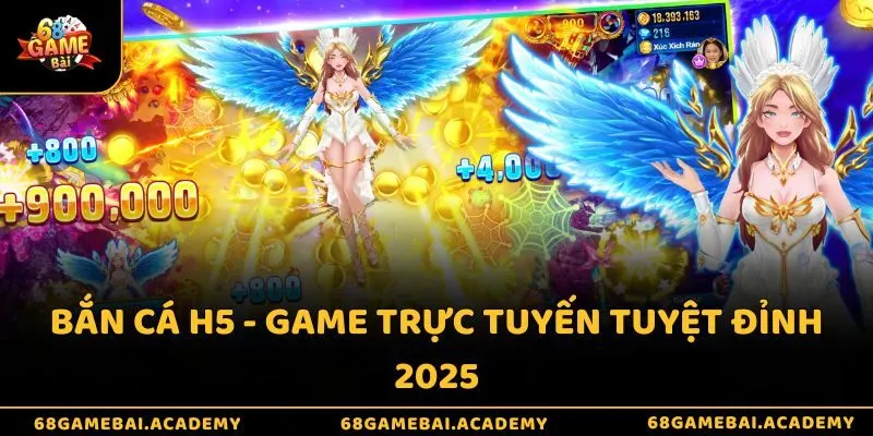 Bắn cá H5 - Game trực tuyến tuyệt đỉnh 2025