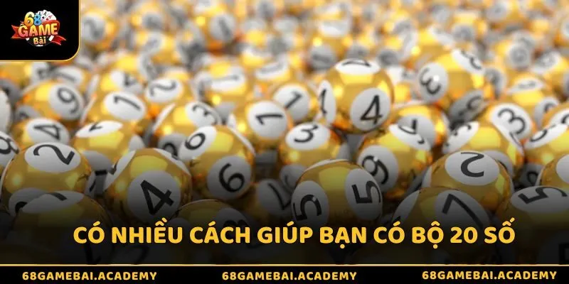 Hướng dẫn cách nuôi dàn đề 20 số hiệu quả 100% tại 68gamebai 3 Có nhiều cách giúp bạn có bộ 20 số tiềm năng