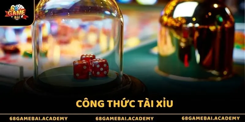 Công thức tài xỉu chuẩn xác giúp bạn trở thành cao thủ 1 Công thức tài xỉu chuẩn xác giúp bạn trở thành cao thủ