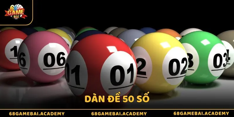 Dàn đề 50 số - Mẹo chơi lô đề giúp tăng cơ hội trúng lớn 2 Dàn đề 50 số - Mẹo chơi lô đề giúp tăng cơ hội trúng lớn