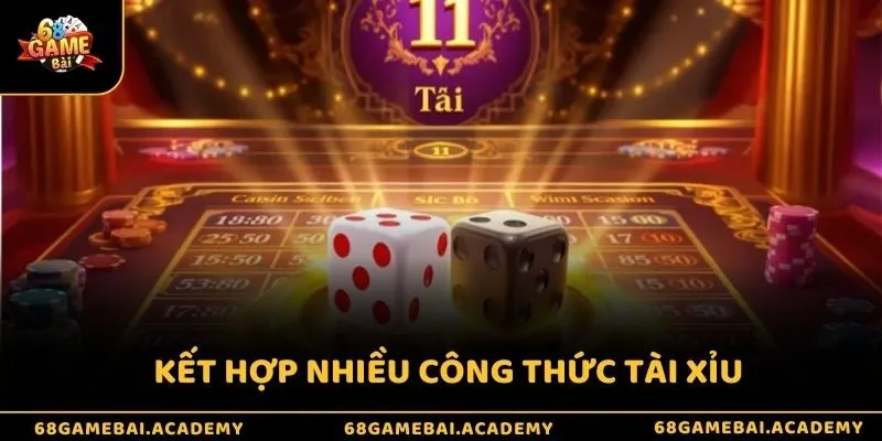 Công thức tài xỉu chuẩn xác giúp bạn trở thành cao thủ 4 Kết hợp nhiều công thức tài xỉu