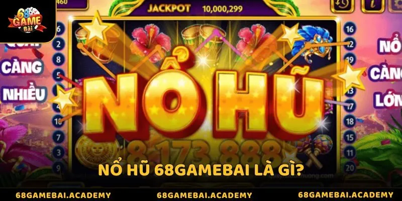 Nổ hũ 68gamebai 1 Trò chơi hấp dẫn dành cho các game thủ đổi thưởng