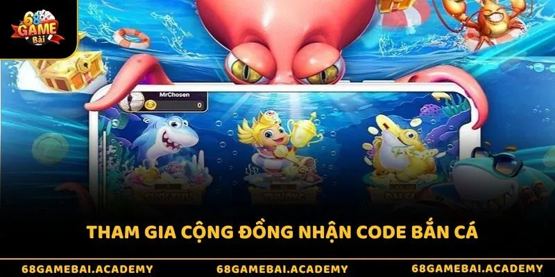 Code bắn cá - Cơ hội giúp tân thủ nhận quà mỏi tay 3 Tham gia cộng đồng nhận code bắn cá